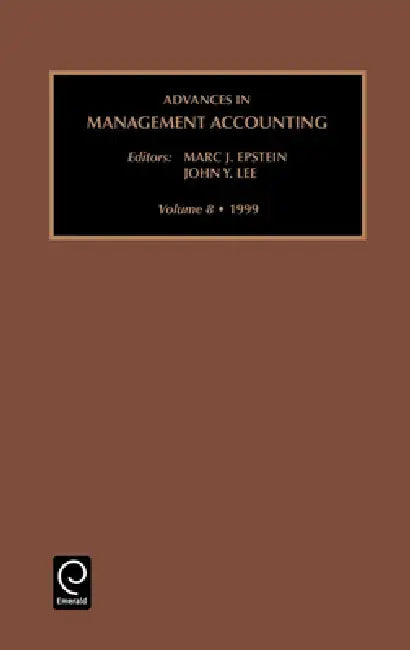 Advances in Management Accounting by Marc J. Epstein, John Y. Lee