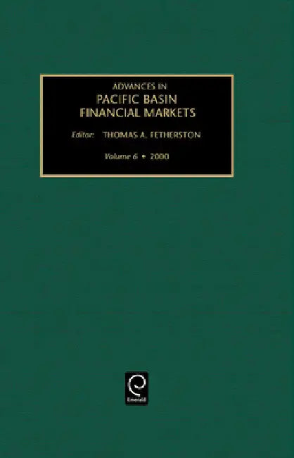 Advances in Pacific Basin Financial Markets, Volume 6 by Thomas A. Fetherston