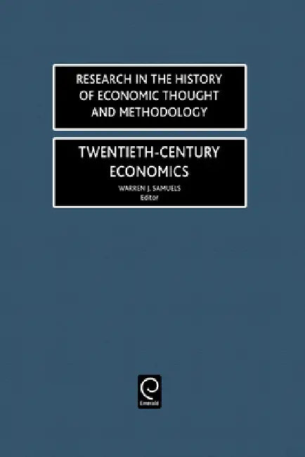Twentieth-Century Economics by Warren J. Samuels