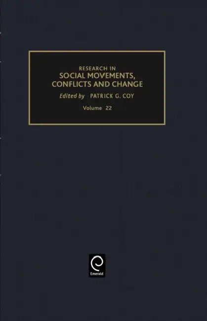 Research in Social Movements, Conflicts and Change, Volume 22 by Patrick G. Coy