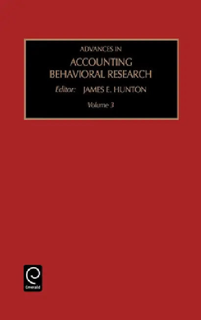 Advances in Accounting Behavioral Research by James E. Hunton