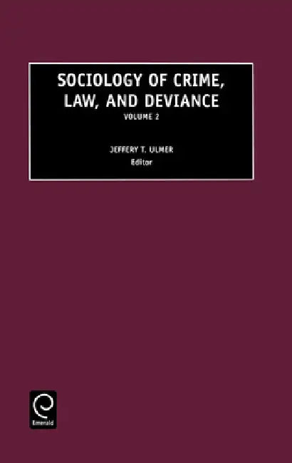 Sociology of Crime, Law and Deviance by Jeffrey T. Ulmer