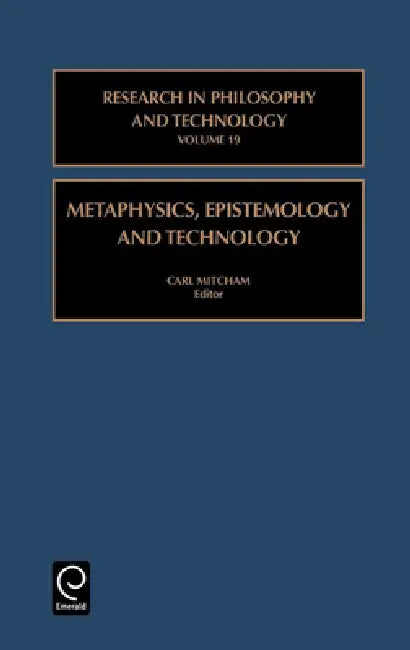 Metaphysics, Epistemology, and Technology by Carl Mitcham