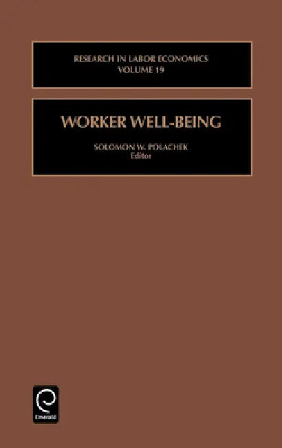 Worker Well-Being by Solomon W. Polachek