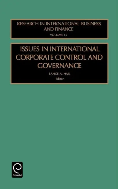Issues in International Corporate Control and Governance by L. a. Nail