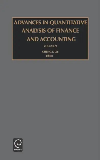 Advances in Quantitative Analysis of Finance and Accounting by Cheng-Few Lee