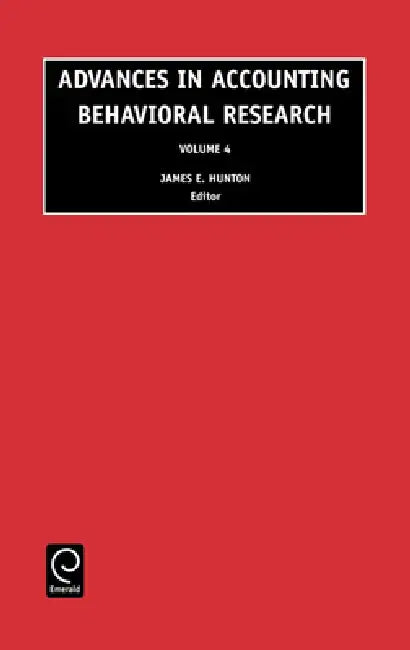 Advances in Accounting Behavioral Research by James E. Hunton