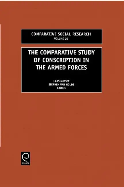 The Comparative Study of Conscription in the Armed Forces by Lars Mjoset, Stephen Van Holde