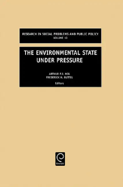 The Environmental State Under Pressure by Frederick H. Buttel, Arthur P. J. Mol, William R. Freudenburg