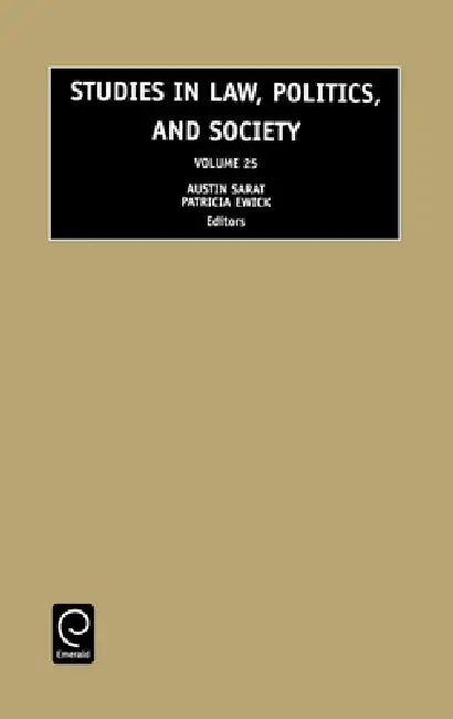 Studies in Law, Politics and Society by Austin Sarat, Patricia Ewick