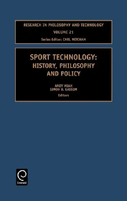 Sport Technology: History, Philosophy and Policy by A. Maih, Simon Bruce Eassom