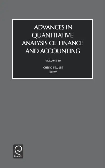 Advances in Quantitive Analysis of Finance and Accounting by Cheng-Few Lee