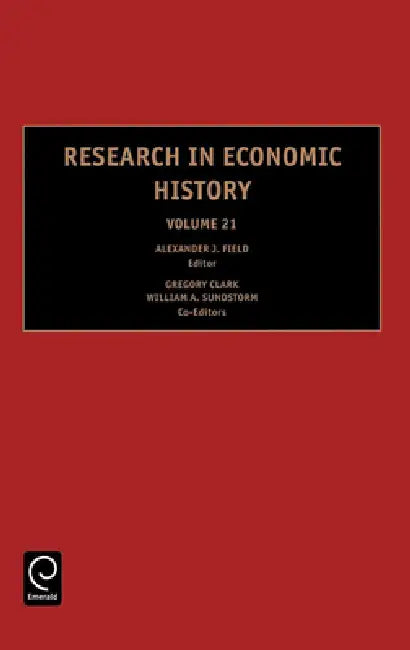 Res in Economic History Rehi21 H by Gregory Clark, Alexander J. Field, William A. Sundstrom
