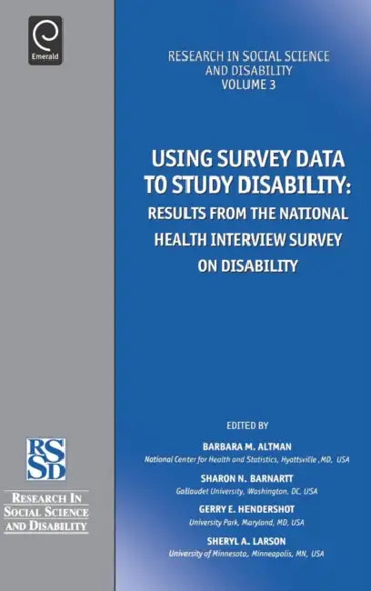 Using Survey Data to Study Disability: Results from the National Health Survey on Disability by Barbara Altman, Sharon N. Barnartt, Gerry E. Hendershot