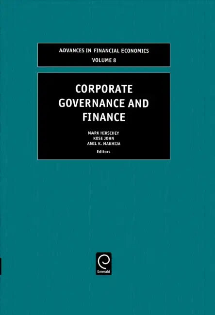 Corporate Governance and Finance by Mark Hirschey, Kose John, Anil K. Makhija