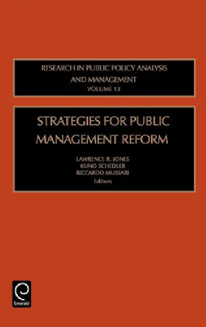 Strategies for Public Management Reform by Lawrence R. Jones, Kuno Schedler, Riccardo Mussari