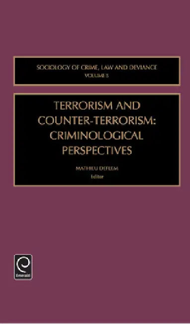Terrorism and Counter-Terrorism: Criminological Perspectives by Mathieu Deflem