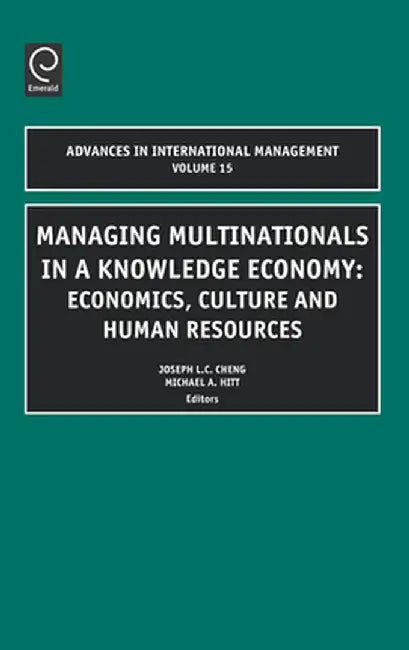Managing multinationals in a knowledge economy: economics by CHENG JOSEPH L CItem