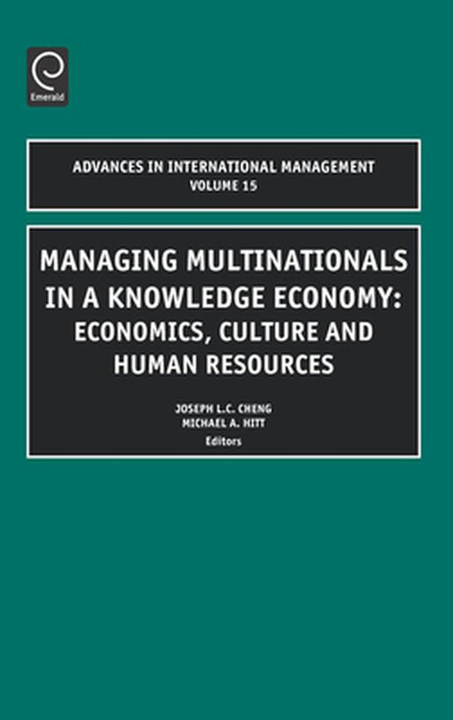 Managing multinationals in a knowledge economy: economics by CHENG JOSEPH L CItem