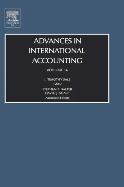 Advances in International Accounting: Volume 16 by J. Timothy Sale