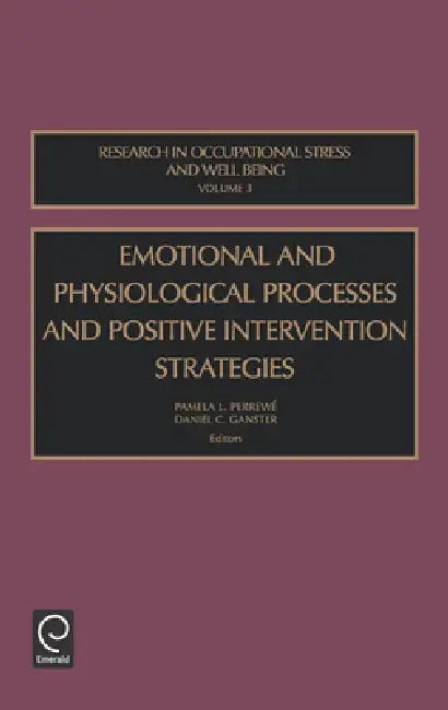Emot Physiol Strat Roswb3h by Daniel C. Ganster, Pamela L. Perrewé