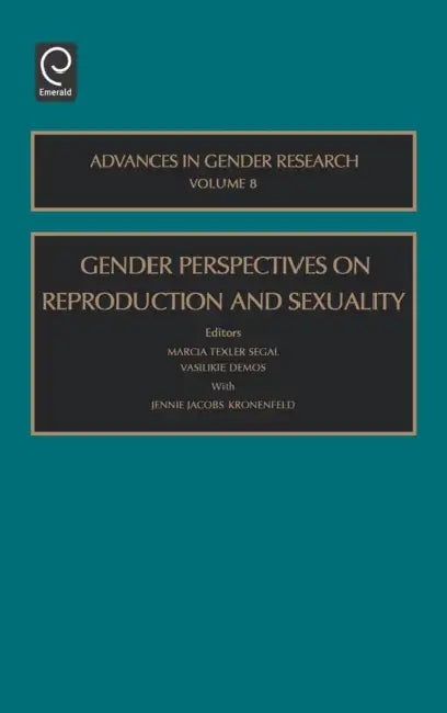 Gendered Perspectives on Reproduction and Sexuality by Marcia Texler Segal, Demos, Jennie Jacobs Kronenfeld