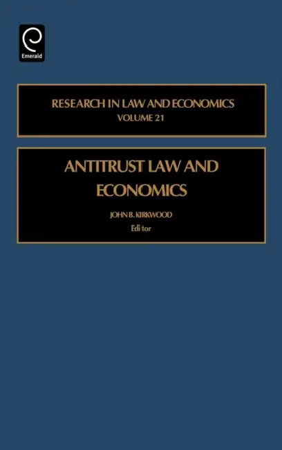 Antitrust Law and Economics by John B. Kirkwood