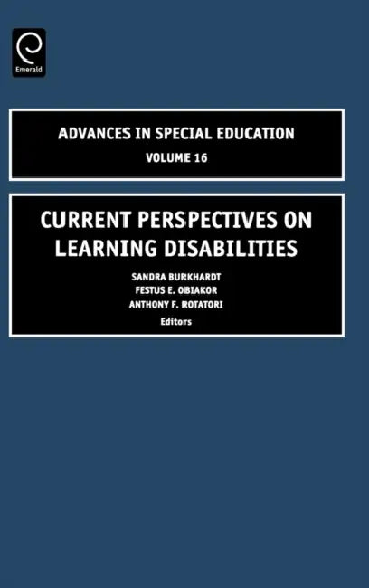Current Perspectives on Learning Disabilities by Sandra Burkhardt, Festus E. Obiakor, Anthony F. Rotatori