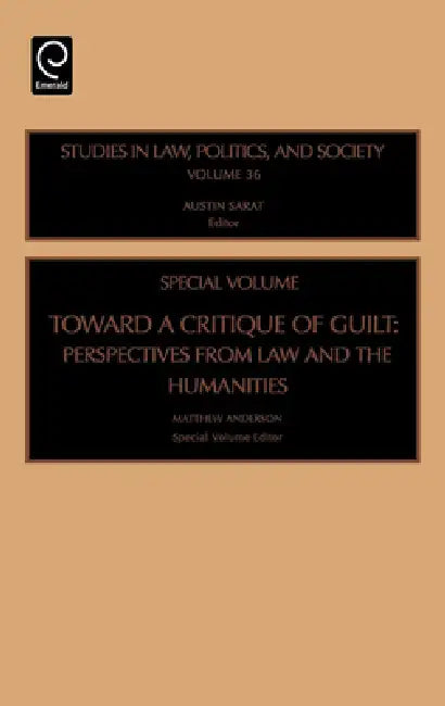 Toward a Critique of Guilt: Perspectives from Law and the Humanities by Matthew Anderson, Austin Sarat