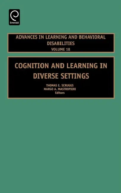 Cognition and Learning in Diverse Settings by Thomas E. Scruggs, Margo a. Mastropieri