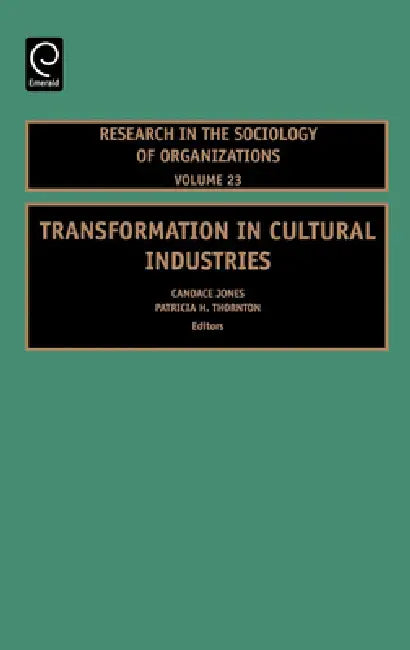 Transformation in Cultural Industries by Candace Jones, Patricia H. Thornton