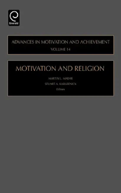 Motivation and Religion by Martin L. Maehr, Stuart A. Karabenick