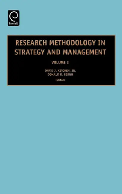 Research Methodology in Strategy and Management by David J. Ketchen, Donald D. Bergh