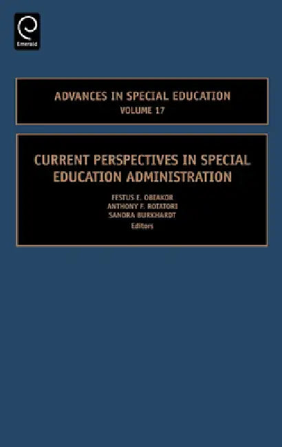 Current Perspectives in Special Education Administration by Festus E. Obiakor, Anthony F. Rotatori, Sandra Burkhardt