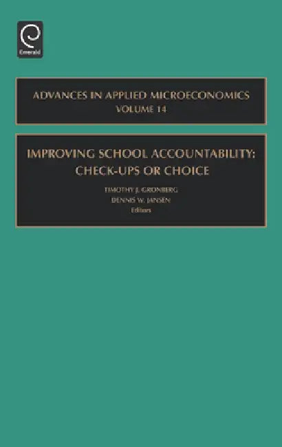 Improving School Accountability - Check-Ups or Choice by Timothy J. Gronberg, Dennis W. Jansen