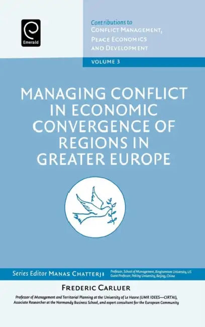 Managing Conflict in Economic Convergence of Regions in Greater Europe by Frederic Carluer, Manas Chatterji