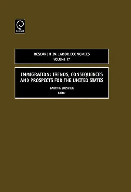 Immigration: Trends, Consequences and Prospects for the United States by Barry R. Chiswick