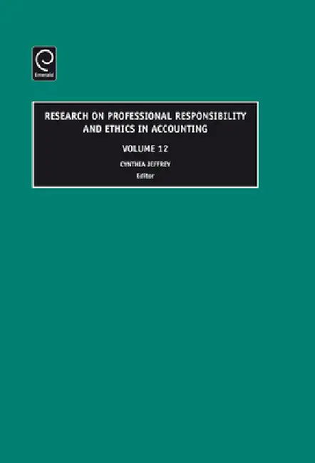 Research on Professional Responsibility and Ethics in Accounting, Volume 12 by Cynthia Jeffrey
