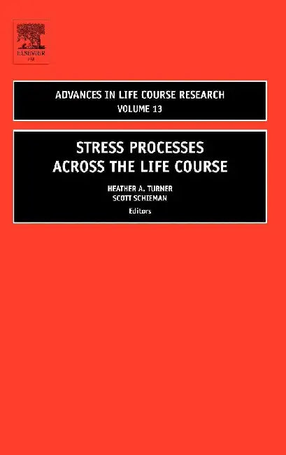 Stress Processes across the Life Course by Turner , Schieman