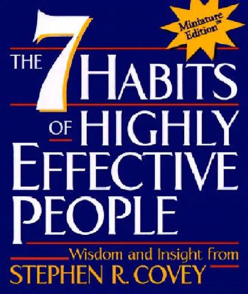 The 7 Habits of Highly Effective People by Stephen R. Covey
