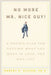 No More MR Nice Guy: A Proven Plan for Getting What You Want in Love, Sex, and Life by Robert A. Glover
