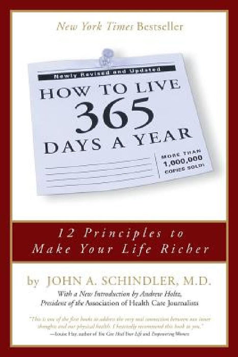 How to Live 365 Days a Year by John A. Schindler