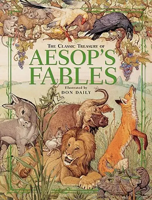 The Classic Treasury of Aesop's Fables by Don Daily