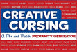 Creative Cursing: A Mix 'n' Match Profanity Generator by Sarah Royal