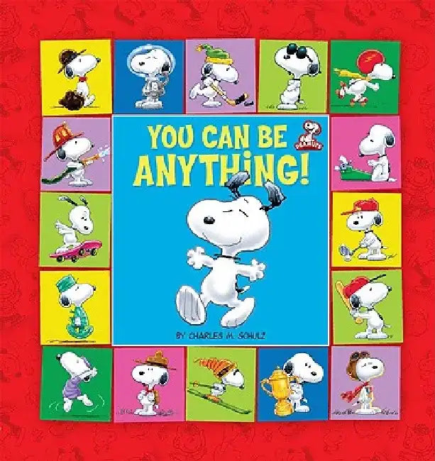 Peanuts: You Can Be Anything! by Charles M. Schulz