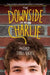 The Downside of Being Charlie by Jenny Torres Sanchez