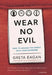 Wear No Evil: How to Change the World with Your Wardrobe by Greta Eagan