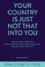 Your Country Is Just Not That Into You: How the Media, Wall Street, and Both Political Parties Keep on Screwing You-Even After You've Moved on by Jimmy Dore
