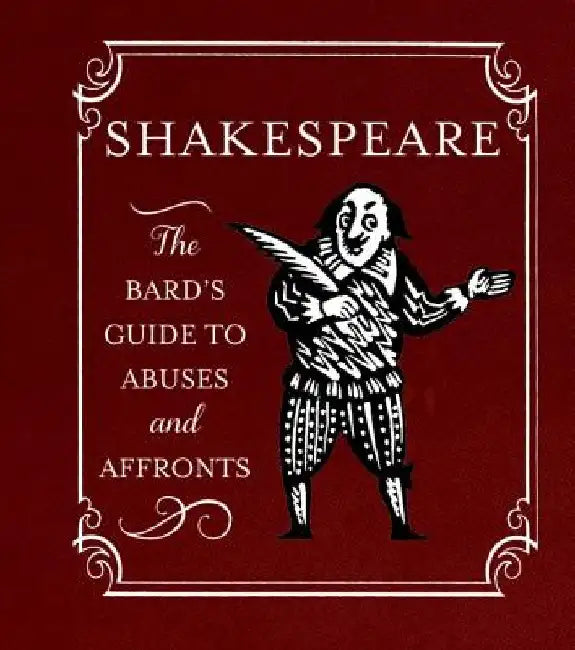 Shakespeare: The Bard's Guide to Abuses and Affronts by Running Press