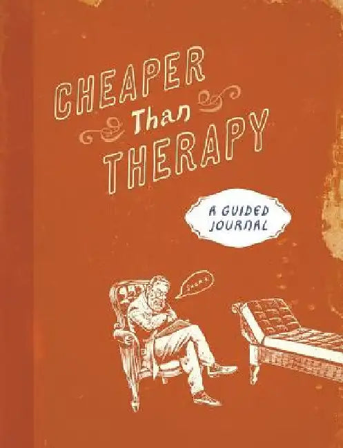 Cheaper Than Therapy: A Guided Journal by Running Press